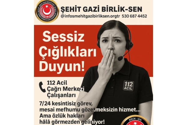 BİRLİK-SEN KONFEDERASYONUN DAN 112 ACİL ÇAĞRI MERKEZİ ÇALIŞANLARINA DESTEK