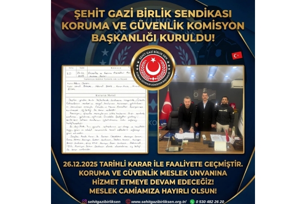 KORUMA VE GÜVENLİK KOMİSYONU BAŞKANLIĞI KURULMUŞTUR